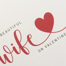 Load image into Gallery viewer, Beautiful Wife Valentine Card
