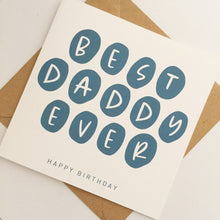 Load image into Gallery viewer, Best Daddy Ever Card
