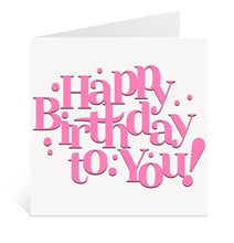 Load image into Gallery viewer, Happy Birthday to You Card
